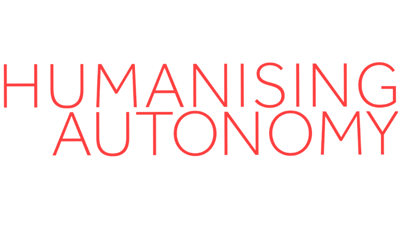 HUMANISING AUTONOMY
