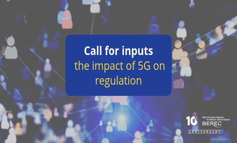 Call for Inputs: The Impact of 5G on Regulation