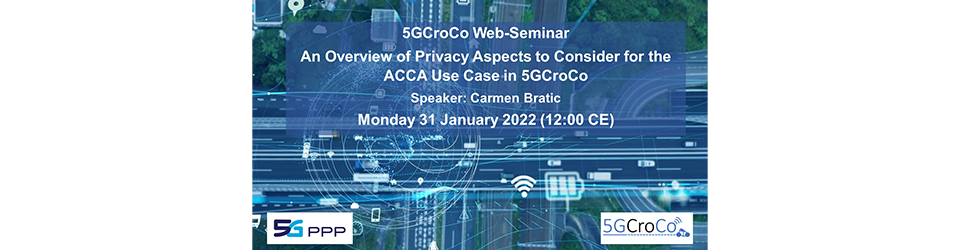 Webinar: An Overview of Privacy Aspects to Consider for the ACCA Use Case in 5GCroCo