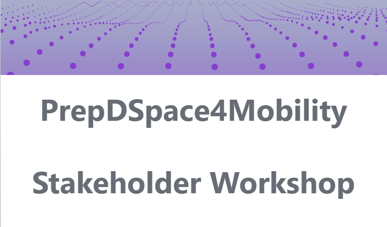 PrepDSpace4Mobility – Stakeholder Workshop 10/05