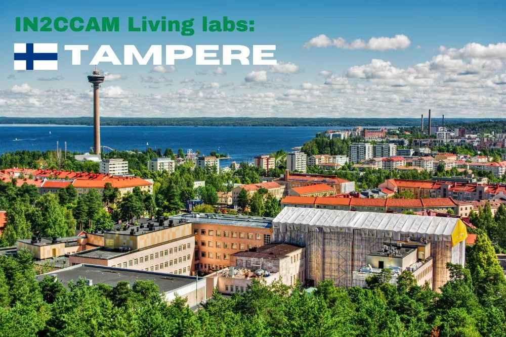 IN2CCAM uncovered: Tampere Living Lab