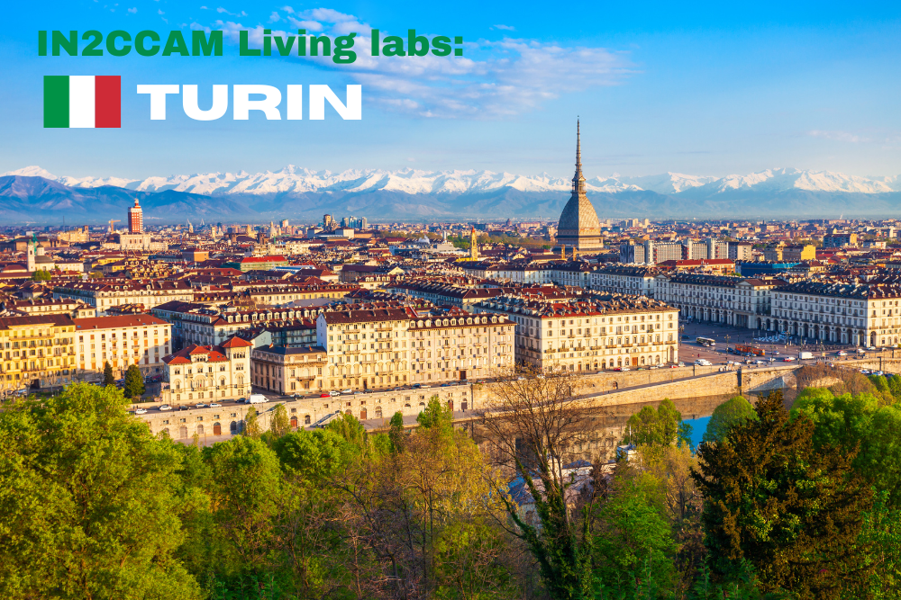 IN2CCAM Uncovered: Turin Living Lab