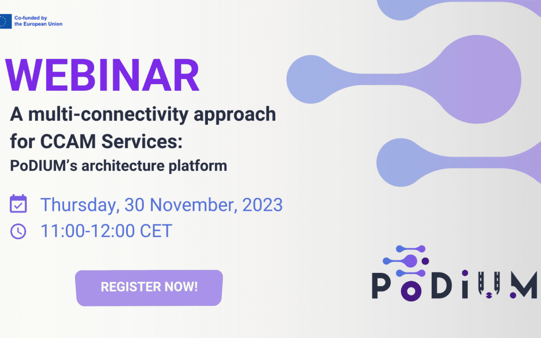 Webinar “A multi-connectivity approach for CCAM Services: PoDIUM’s architecture platform”
